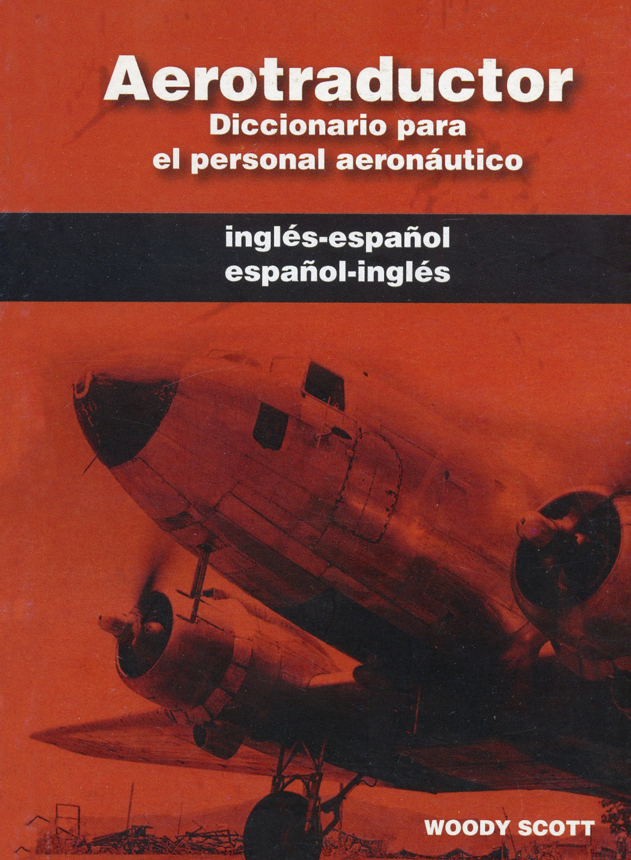 Portada del libro «Aerotraductor: diccionario bilingüe para personal aeronáutico», de Woody Scott