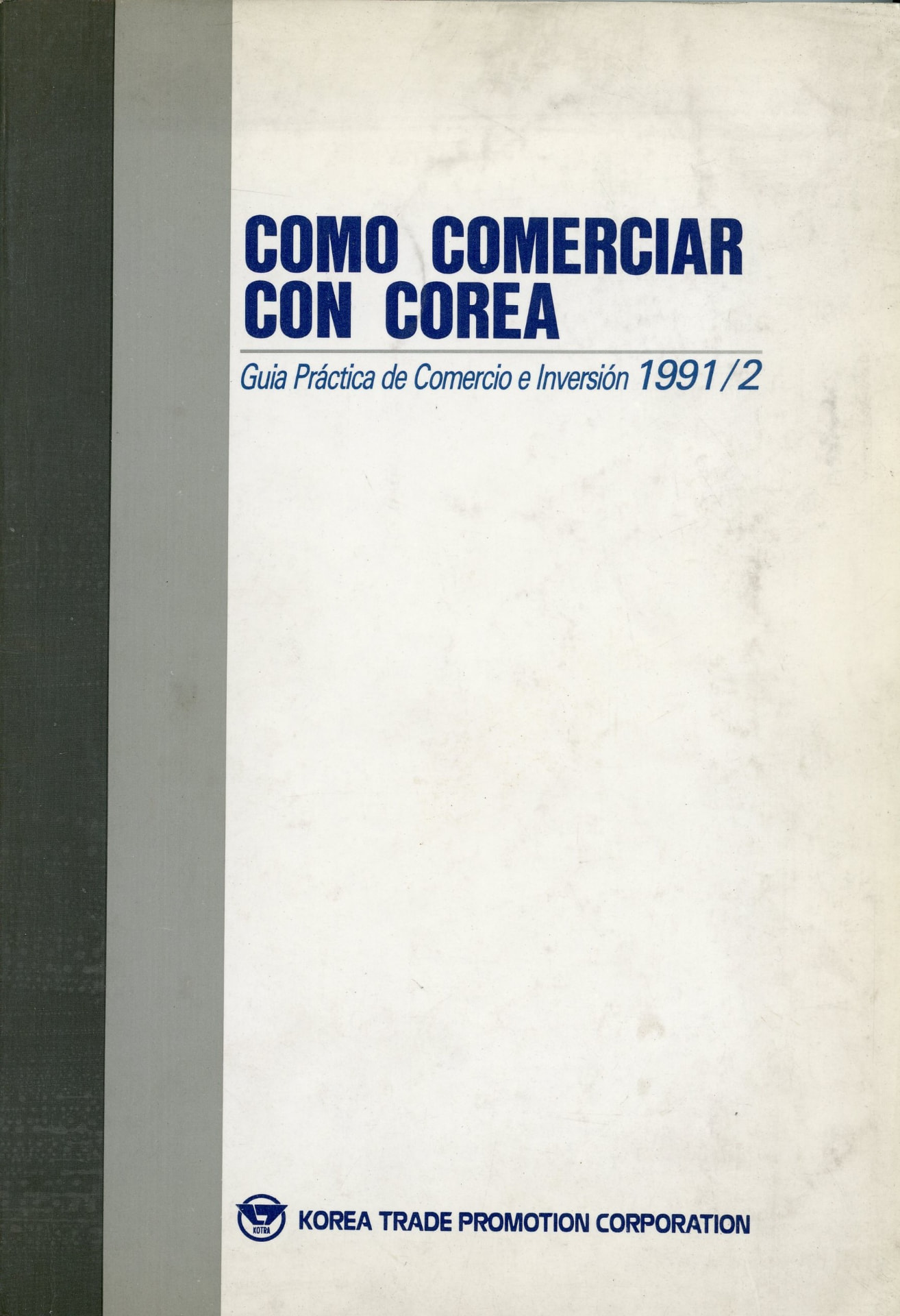 Portada del libro «Cómo comerciar con Corea · Guía práctica de comercio e inversión», de Korea Trade Promotion Corporation (KOTRA)