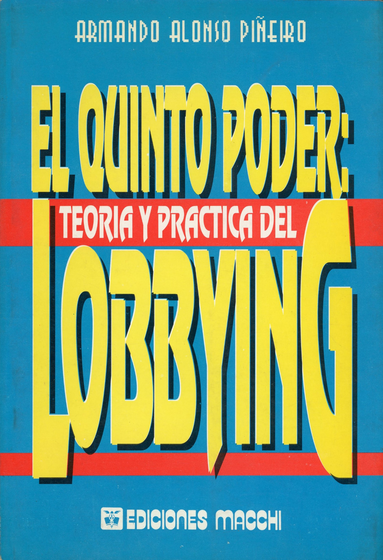 Portada del libro «El Quinto Poder: Teoría y Práctica del Lobbying», de Armando Alonso Piñeiro