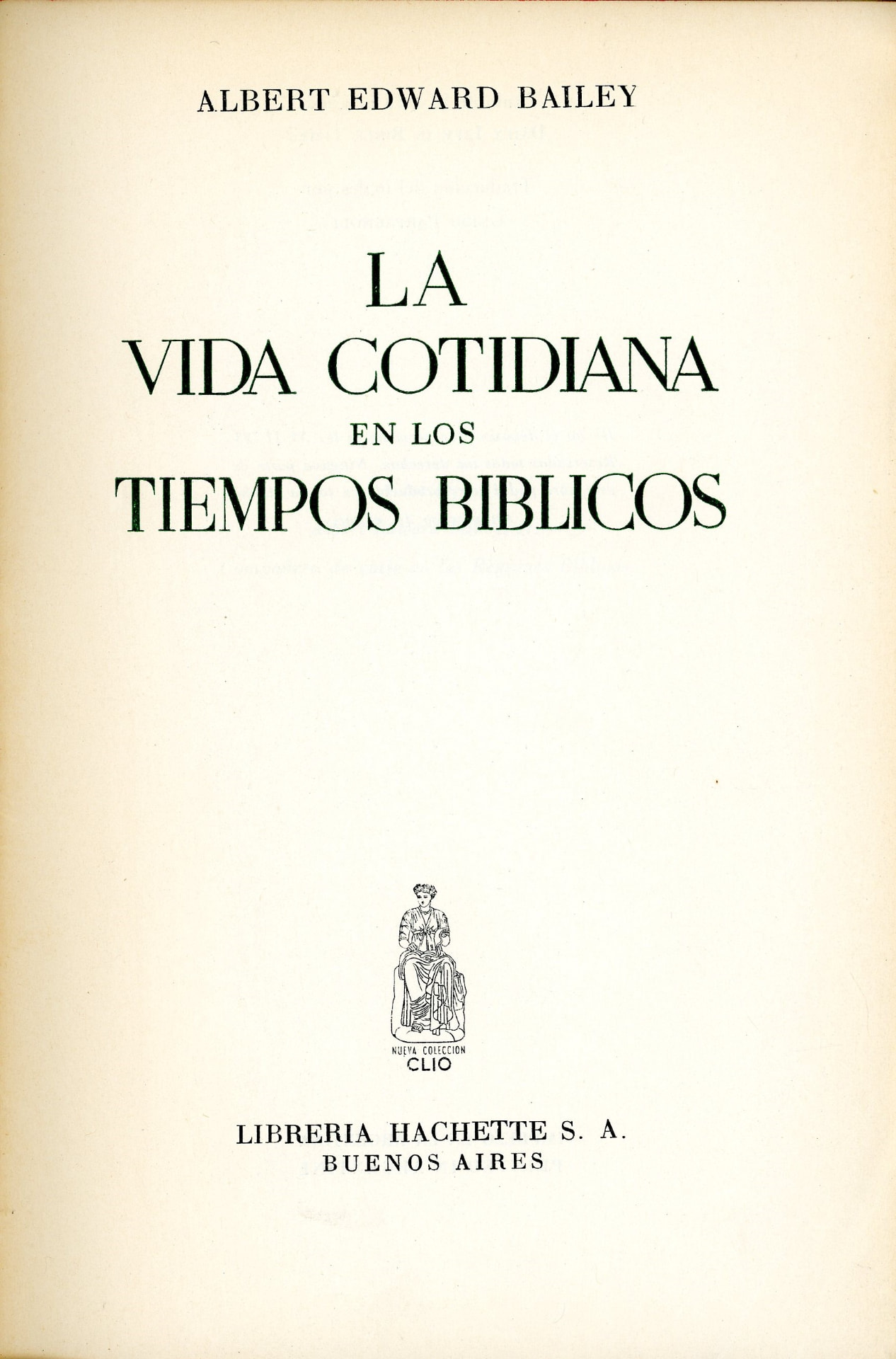 Portada del libro «La vida cotidiana en los tiempos bíblicos», de Albert Edward Bailey