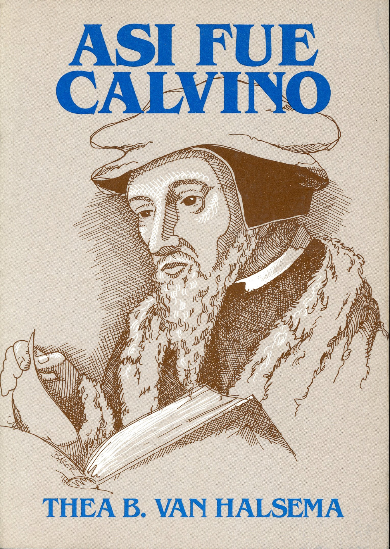 Portada del libro «Asi fue Calvino», de Thea B. Van Halsema