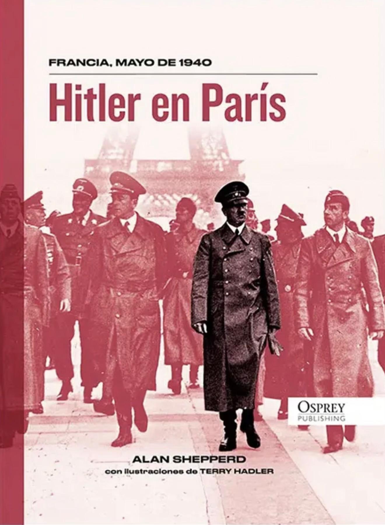 Portada del libro «Hitler en París: Francia, mayo de 1940», de Alan Shepperd